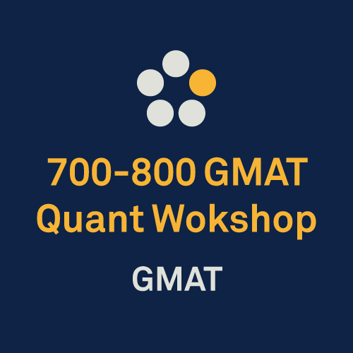 700-800 GMAT Workshop