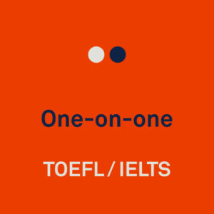 One-on-one IELTS / TOEFL